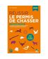 LIVRE REUSSIR LE PERMIS DE CHASSER 2025